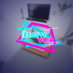 Écoute Voir